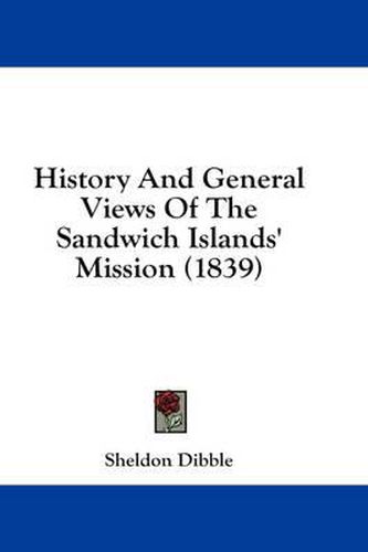 Cover image for History and General Views of the Sandwich Islands' Mission (1839)