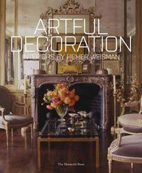 Cover image for Artful Decoration: Interiors by Fisher Weisman