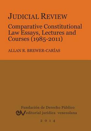 Cover image for Judicial Review. Comparative Constitutional Law Essays, Lectures and Courses (1985-2011)