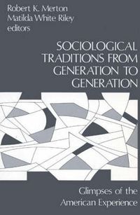 Cover image for Sociological Traditions From Generation to Generation: Glimpses of the American Experience