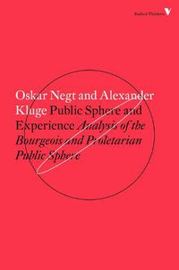 Cover image for Public Sphere and Experience: Analysis of the Bourgeois and Proletarian Public Sphere