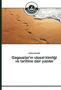 Cover image for Gagauzlar'&#305;n ulusal kimli&#287;i ve tarihine dair yaz&#305;lar