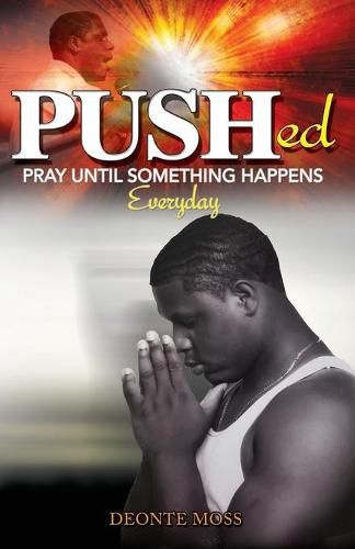 Cover image for Pushed (Pray Until Something Happens Everyday)