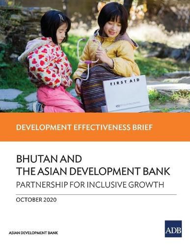 Cover image for Bhutan and the Asian Development Bank - Partnership for Inclusive Growth: Development Effectiveness Brief