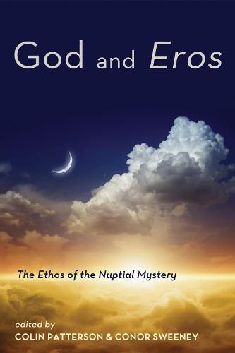 Cover image for God and Eros: The Ethos of the Nuptial Mystery