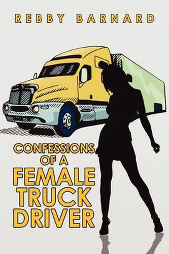 Cover image for Confessions of a Female Truck Driver