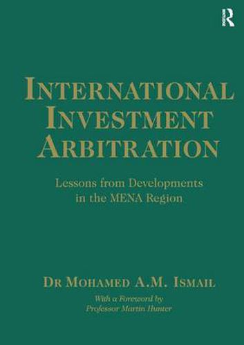 Cover image for International Investment Arbitration: Lessons from Developments in the MENA Region