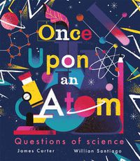 Cover image for Once Upon an Atom: Questions of science