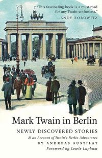 Cover image for Mark Twain in Berlin Newly Discovered Stories & An Account of Twain's Berlin Adventures