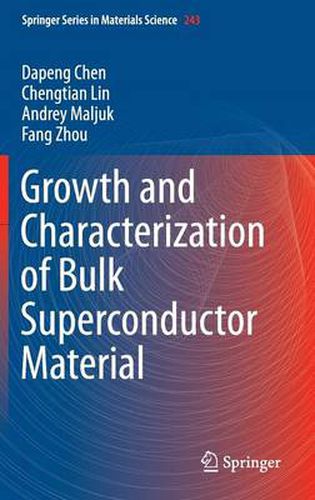 Cover image for Growth and Characterization of Bulk Superconductor Material