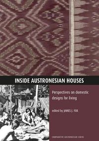 Cover image for Inside Austronesian Houses: Perspectives on Domestic Designs for Living