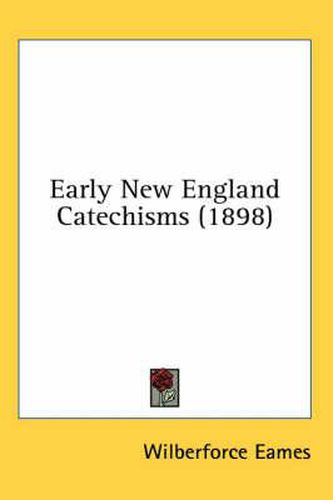 Early New England Catechisms (1898)