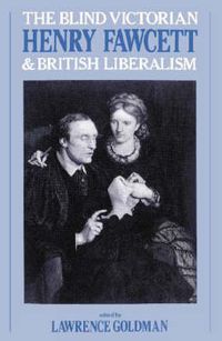 Cover image for The Blind Victorian: Henry Fawcett and British Liberalism