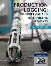 Cover image for Production Logging: Theoretical and Interpretive Elements