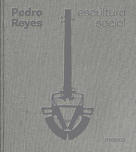 Cover image for Pedro Reyes: Social Sculpture