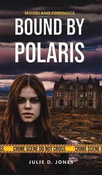 Cover image for Moorland Forensics - Bound by Polaris