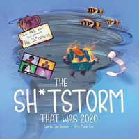 Cover image for The Shitstorm that was 2020: Part ABC book. Part yearbook. All Shitstorm.
