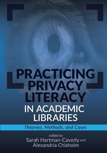 Cover image for Practicing Privacy Literacy in Academic Libraries