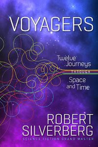 Cover image for Voyagers: Twelve Journeys through Space and Time