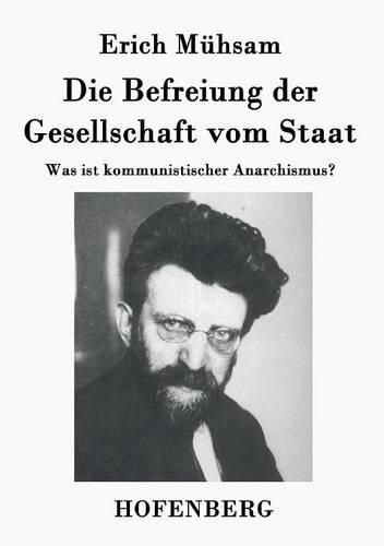 Die Befreiung der Gesellschaft vom Staat: Was ist kommunistischer Anarchismus?