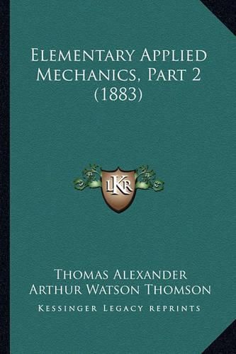 Elementary Applied Mechanics, Part 2 (1883)