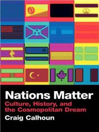 Cover image for Nations Matter: Culture, History and the Cosmopolitan Dream