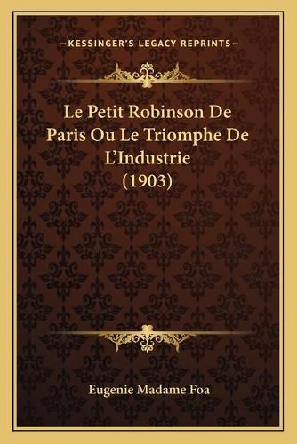 Le Petit Robinson de Paris Ou Le Triomphe de L'Industrie (1903)