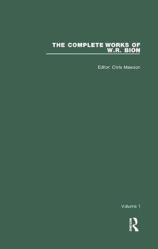 The Complete Works of W.R. Bion: Volume 1