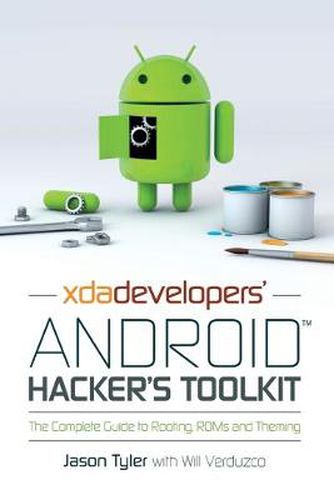 Cover image for XDA Developers' Android Hacker's Toolkit: The Complete Guide to Rooting, Roms and Theming