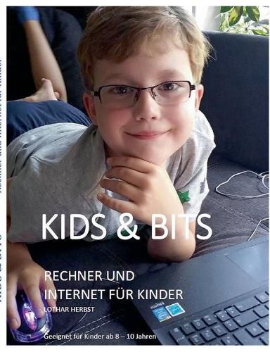 Cover image for Kids & Bits: Rechner und Internet fur Kinder