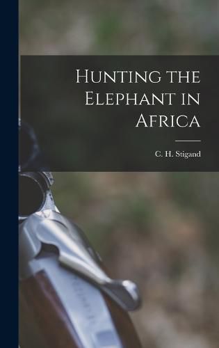 Cover image for Hunting the Elephant in Africa