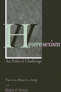 Cover image for Heterosexism: An Ethical Challenge