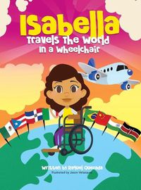 Cover image for Isabella Travels The World In A Wheelchair