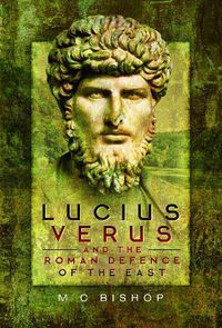 Cover image for Lucius Verus and the Roman Defence of the East