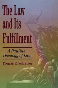 Cover image for The Law and Its Fulfillment - A Pauline Theology of Law