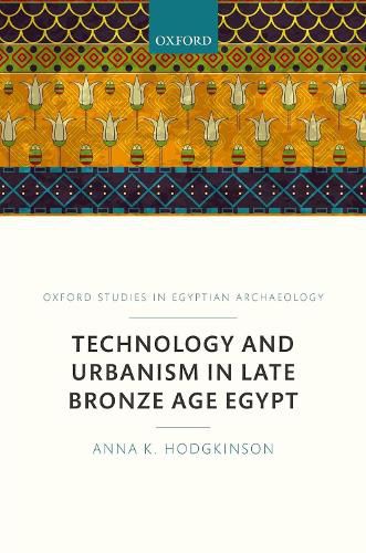 Cover image for Technology and Urbanism in Late Bronze Age Egypt