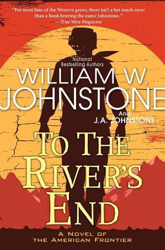 Cover image for To the River's End: A Thrilling Western Novel of the American Frontier