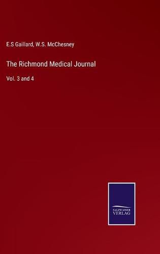 Cover image for The Richmond Medical Journal: Vol. 3 and 4