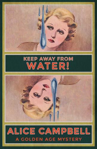 Keep Away From Water!: A Golden Age Mystery