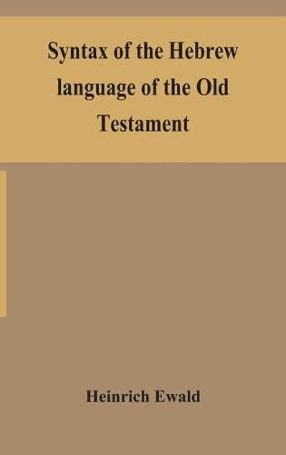 Cover image for Syntax of the Hebrew language of the Old Testament