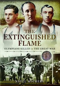 Cover image for Extinguished Flame: Olympians Killed in the Great War