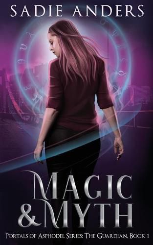 Cover image for Magic and Myth, Portals of Asphodel Series, The Guardian: Portals of Asphodel Series, The Guardian: Book 1