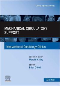 Cover image for Mechanical Circulatory Support, An Issue of Interventional Cardiology Clinics