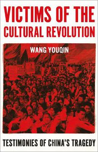 Cover image for Victims of the Cultural Revolution: Testimonies of a Tragedy