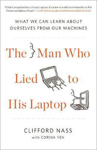 Cover image for The Man Who Lied To His Laptop: What We Can Learn About Ourselves from Our Machines