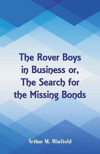 Cover image for The Rover Boys in Business: The Search for the Missing Bonds