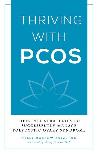 Cover image for Thriving with PCOS: Lifestyle Strategies to Successfully Manage Polycystic Ovary Syndrome