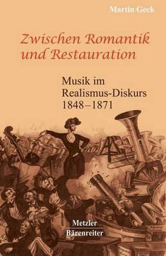 Zwischen Romantik und Restauration: Musik im Realismus-Diskurs 1848 bis 1871