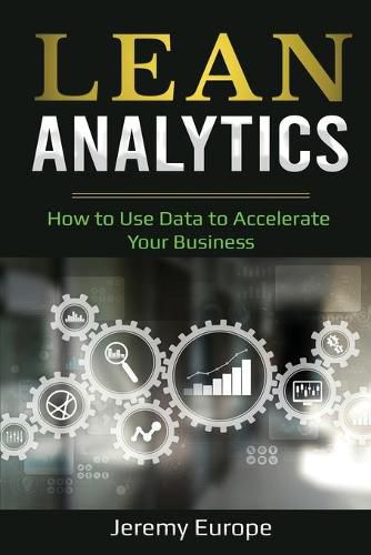 Cover image for Lean Analytics: How to Use Data to Accelerate Your Business