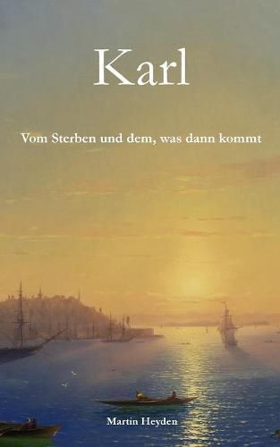 Cover image for Karl: Vom Sterben Und Dem, Was Dann Kommt